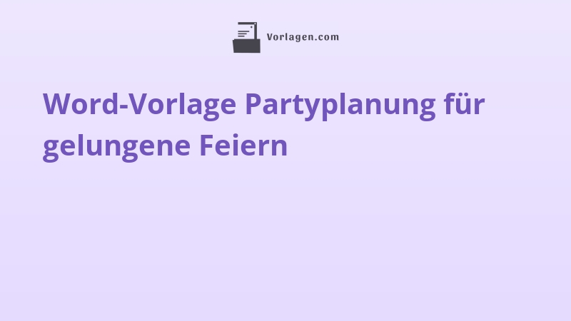 Word-Vorlage Partyplanung für gelungene Feiern
