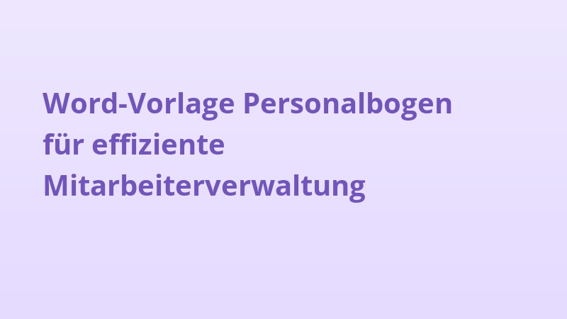 Word-Vorlage Personalbogen für effiziente Mitarbeiterverwaltung