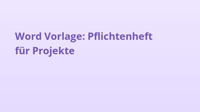 Word Vorlage: Pflichtenheft für Projekte