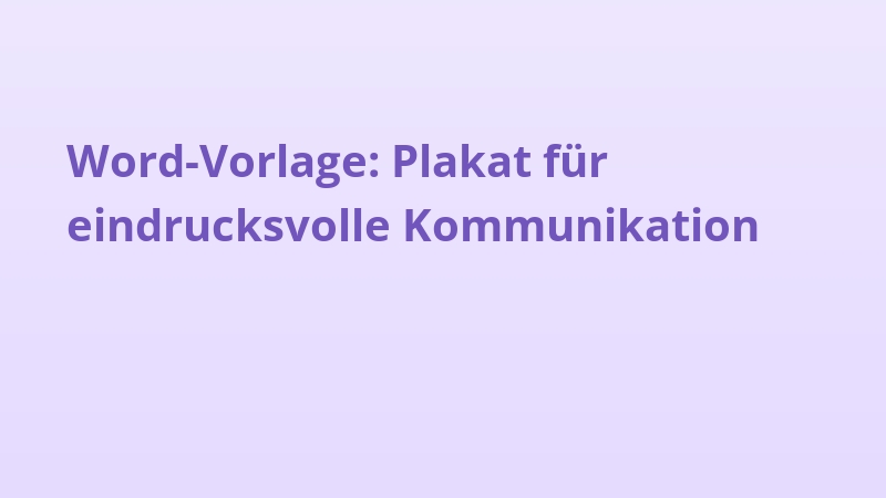 Word-Vorlage: Plakat für eindrucksvolle Kommunikation