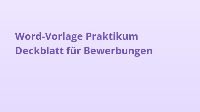 Word-Vorlage Praktikum Deckblatt für Bewerbungen
