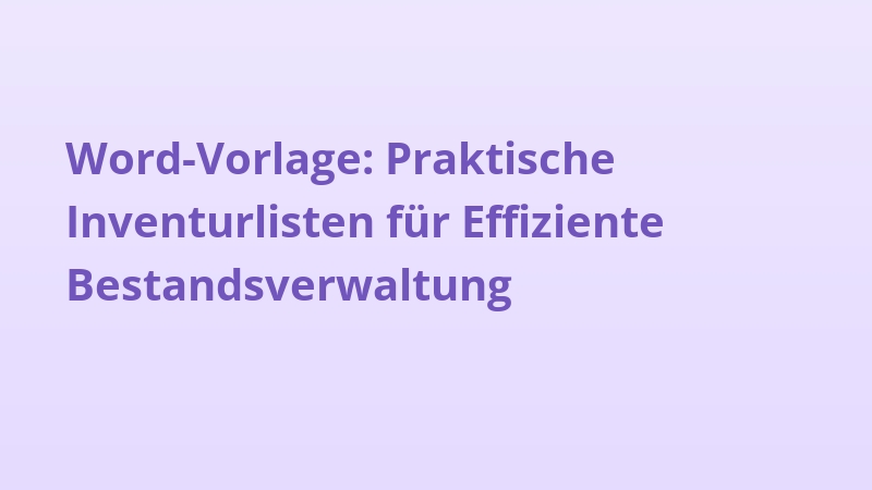 Word-Vorlage: Praktische Inventurlisten für Effiziente Bestandsverwaltung