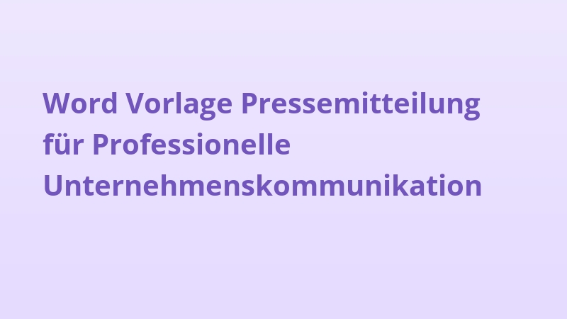 Word Vorlage Pressemitteilung für Professionelle Unternehmenskommunikation