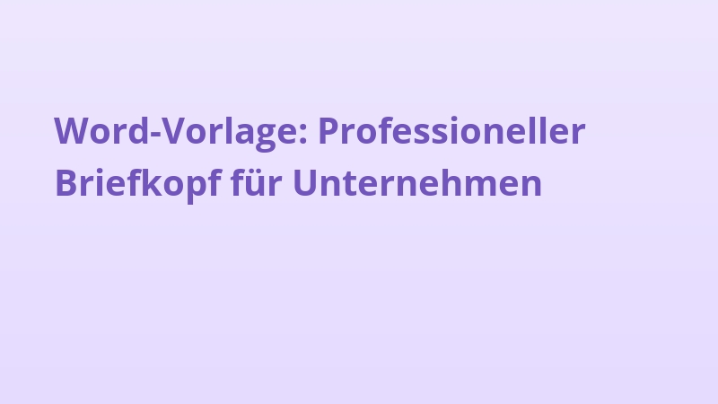 Word-Vorlage: Professioneller Briefkopf für Unternehmen