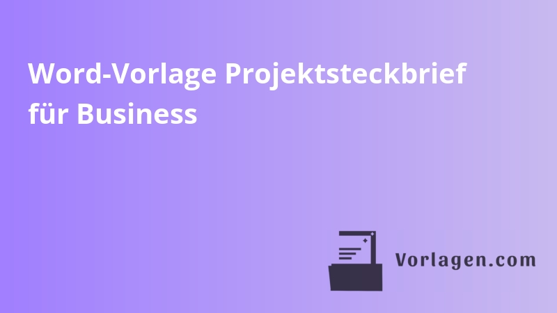 Word-Vorlage Projektsteckbrief für Business