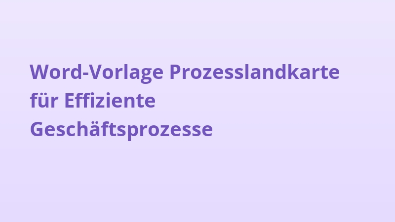 Word-Vorlage Prozesslandkarte für Effiziente Geschäftsprozesse