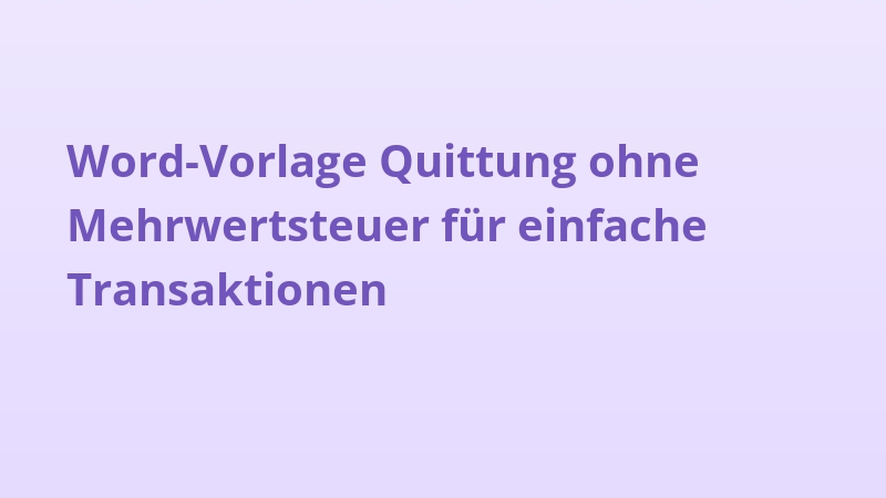 Word-Vorlage Quittung ohne Mehrwertsteuer für einfache Transaktionen