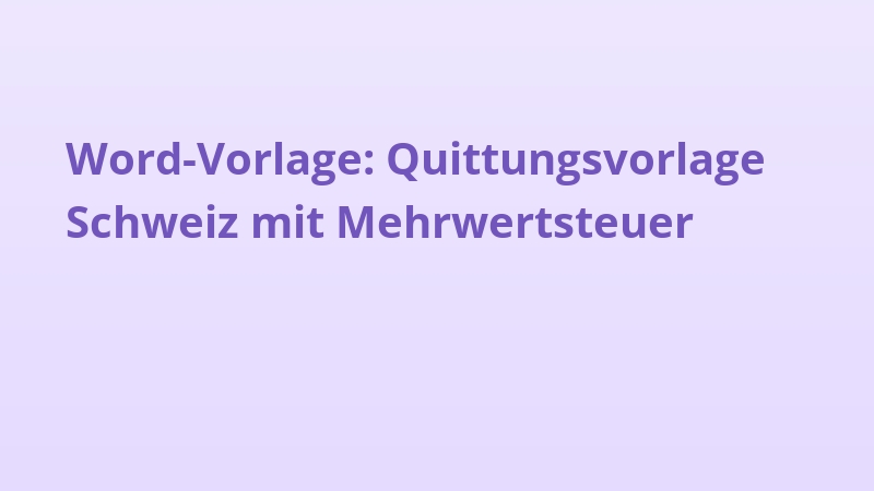 Word-Vorlage: Quittungsvorlage Schweiz mit Mehrwertsteuer