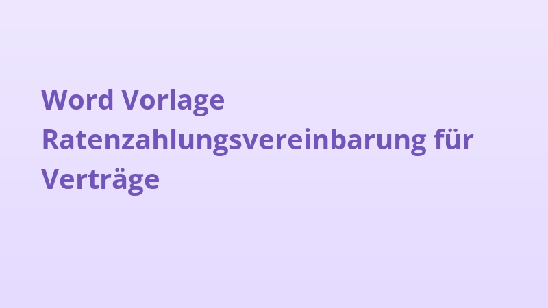 Word-Vorlage Ratenzahlungsvereinbarung für Verträge