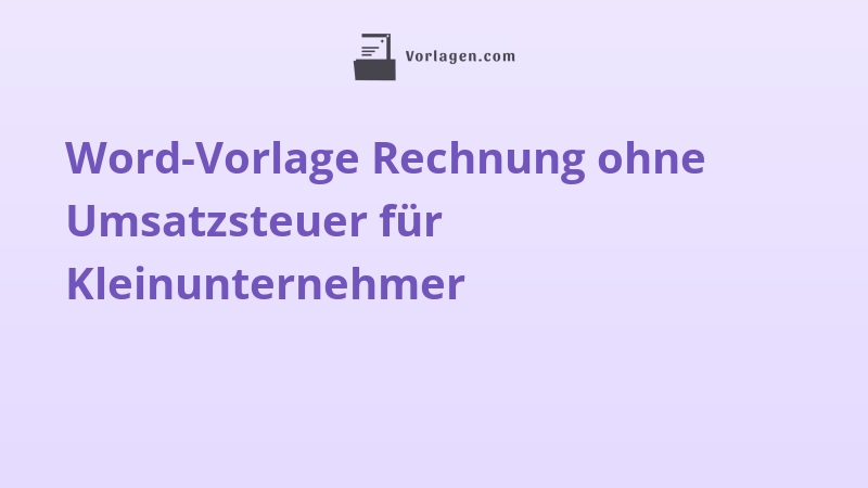 Word-Vorlage: Rechnung ohne Umsatzsteuer für Kleinunternehmer