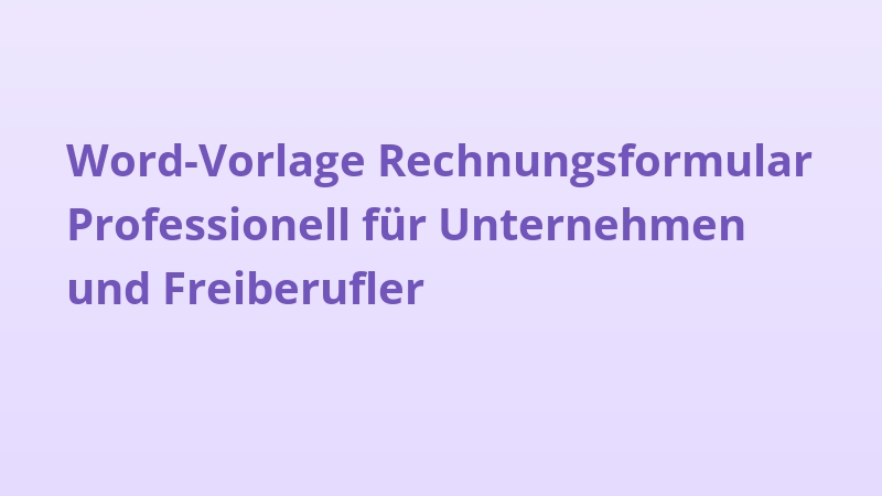 Word-Vorlage Rechnungsformular Professionell für Unternehmen und Freiberufler