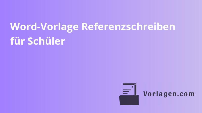 Word-Vorlage Referenzschreiben für Schüler