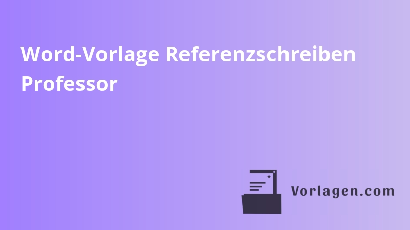 Word-Vorlage Referenzschreiben Professor
