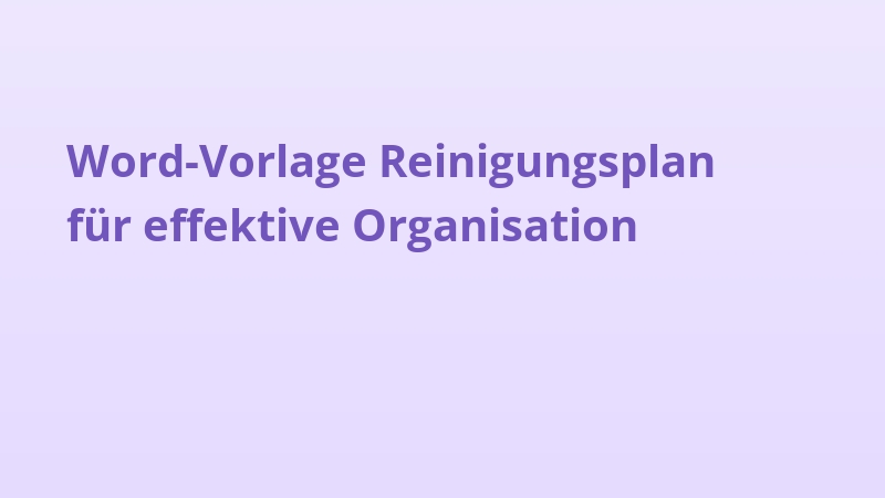 Word-Vorlage Reinigungsplan für effektive Organisation