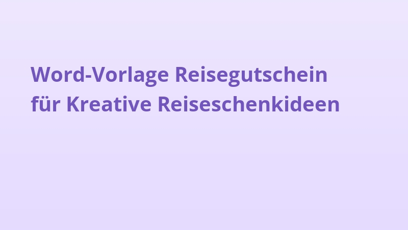 Word-Vorlage Reisegutschein für Kreative Reiseschenkideen