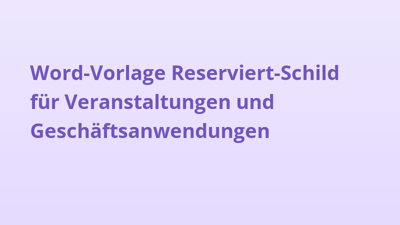 Word-Vorlage Reserviert-Schild für Veranstaltungen und Geschäftsanwendungen