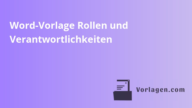 Word-Vorlage Rollen und Verantwortlichkeiten