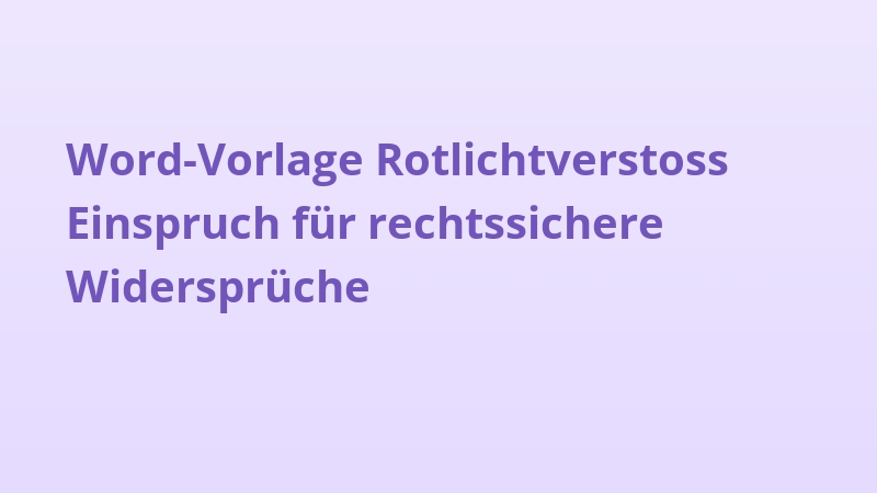 Word-Vorlage Rotlichtverstoss Einspruch für rechtssichere Widersprüche
