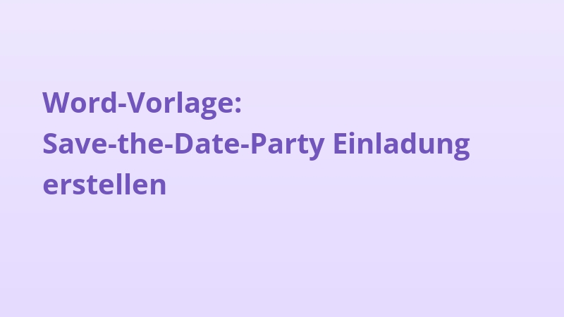 Word-Vorlage: Save-the-Date-Party Einladung erstellen