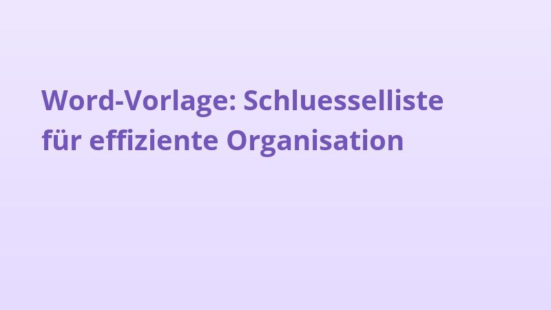 Word-Vorlage: Schluesselliste für effiziente Organisation