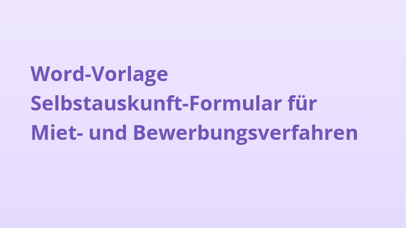 Word-Vorlage Selbstauskunft-Formular für Miet- und Bewerbungsverfahren
