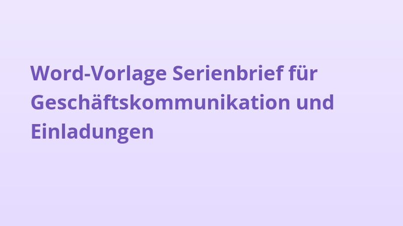 Word-Vorlage Serienbrief für Geschäftskommunikation und Einladungen