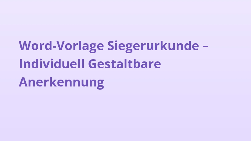 Word-Vorlage Siegerurkunde – Individuell Gestaltbare Anerkennung