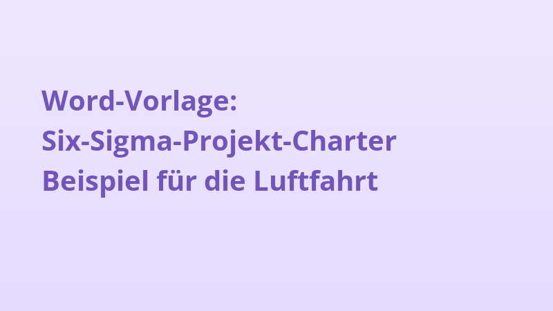 Word-Vorlage: Six-Sigma-Projekt-Charter Beispiel für die Luftfahrt