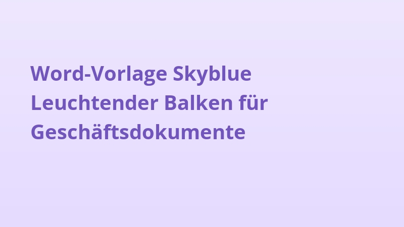 Word-Vorlage Skyblue Leuchtender Balken für Geschäftsdokumente
