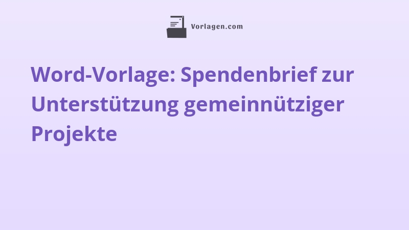 Word-Vorlage: Spendenbrief zur Unterstützung gemeinnütziger Projekte