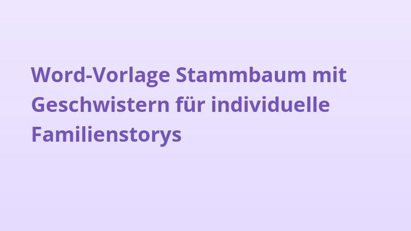 Word-Vorlage Stammbaum mit Geschwistern für individuelle Familienstorys