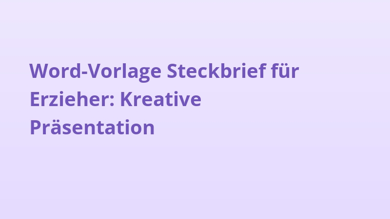 Word-Vorlage Steckbrief für Erzieher: Kreative Präsentation