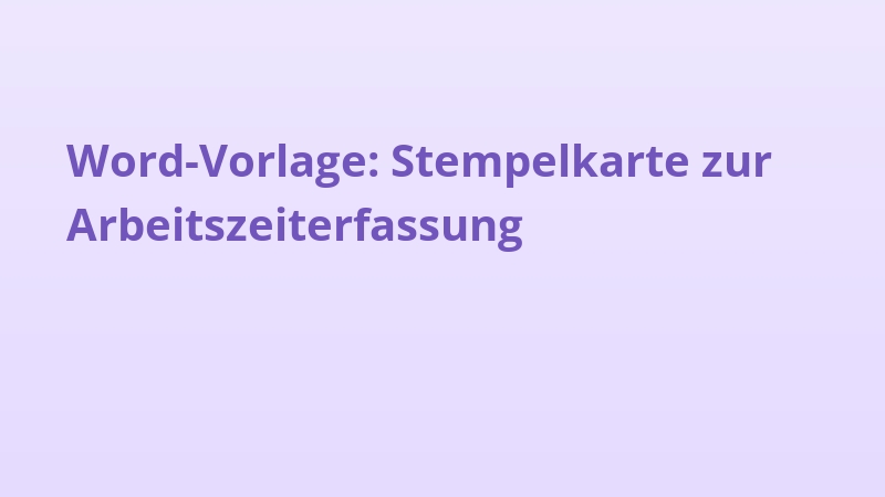 Word-Vorlage: Stempelkarte zur Arbeitszeiterfassung