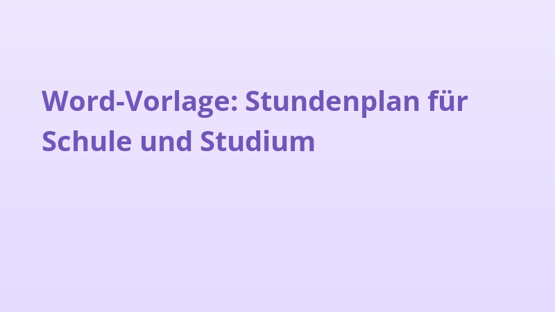 Word-Vorlage: Stundenplan für Schule und Studium