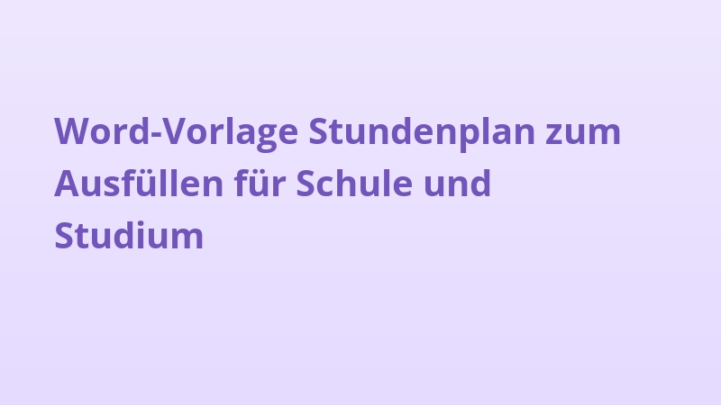 Word-Vorlage Stundenplan zum Ausfüllen für Schule und Studium