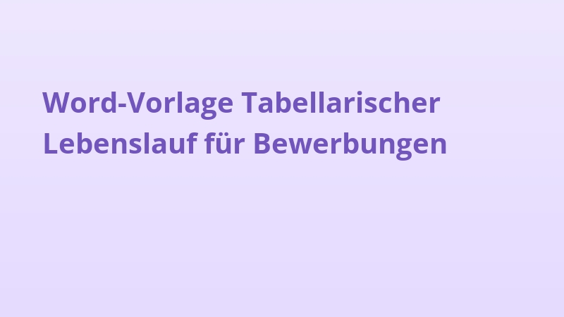 Word-Vorlage Tabellarischer Lebenslauf für Bewerbungen