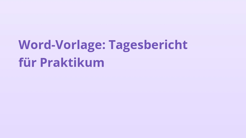 Word-Vorlage: Tagesbericht für Praktikum