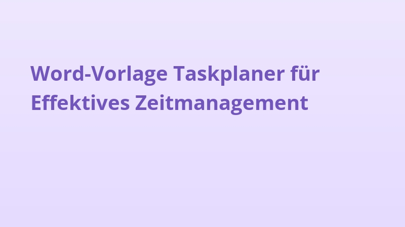 Word-Vorlage Taskplaner für Effektives Zeitmanagement