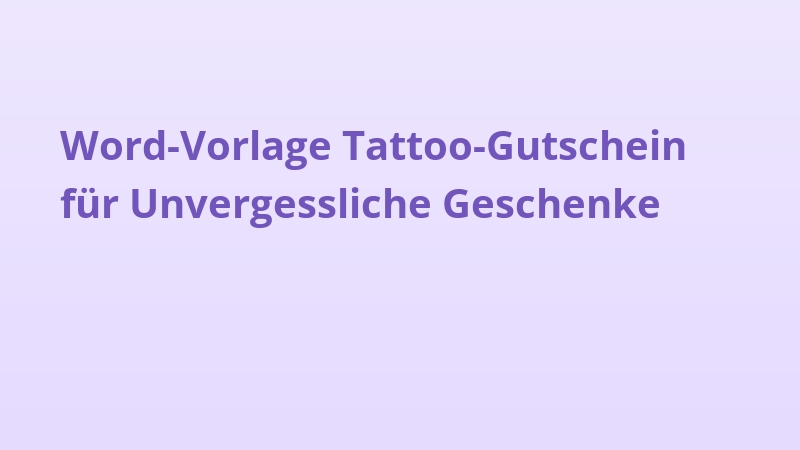 Word-Vorlage Tattoo-Gutschein für Unvergessliche Geschenke