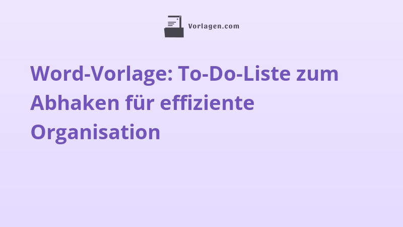 Word-Vorlage: To-Do-Liste zum Abhaken für effiziente Organisation