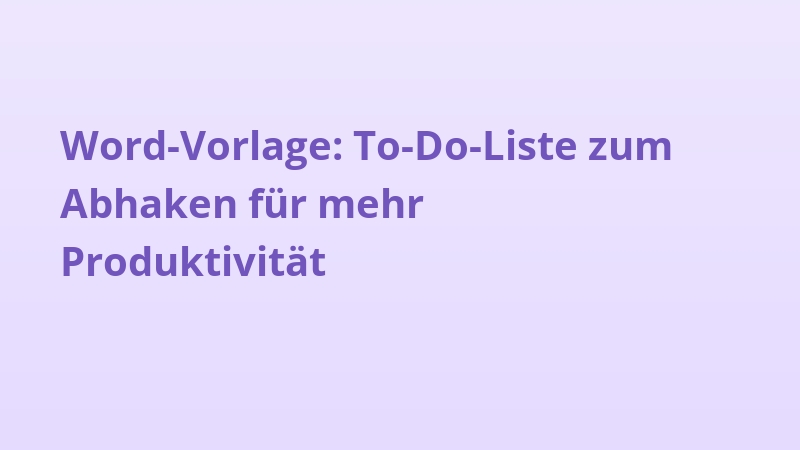 Word-Vorlage: To-Do-Liste zum Abhaken für mehr Produktivität