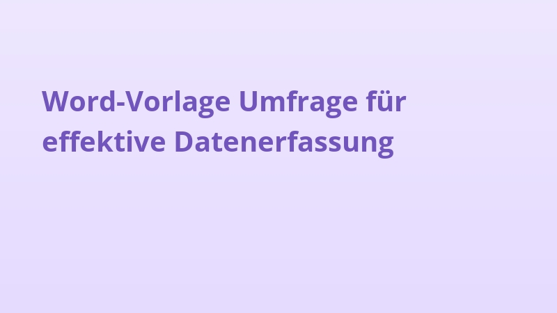 Word-Vorlage Umfrage für effektive Datenerfassung