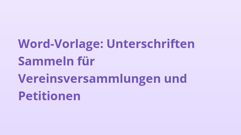 Word-Vorlage: Unterschriften Sammeln für Vereinsversammlungen und Petitionen