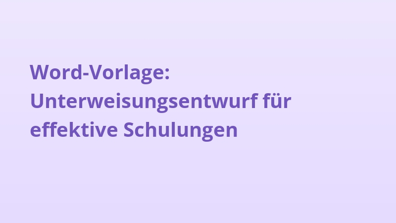 Word-Vorlage: Unterweisungsentwurf für effektive Schulungen