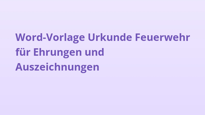 Word-Vorlage Urkunde Feuerwehr für Ehrungen und Auszeichnungen