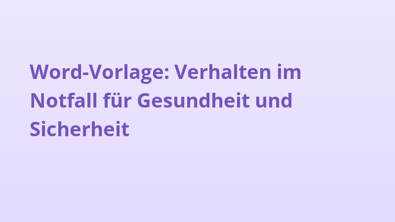 Word-Vorlage: Verhalten im Notfall für Gesundheit und Sicherheit