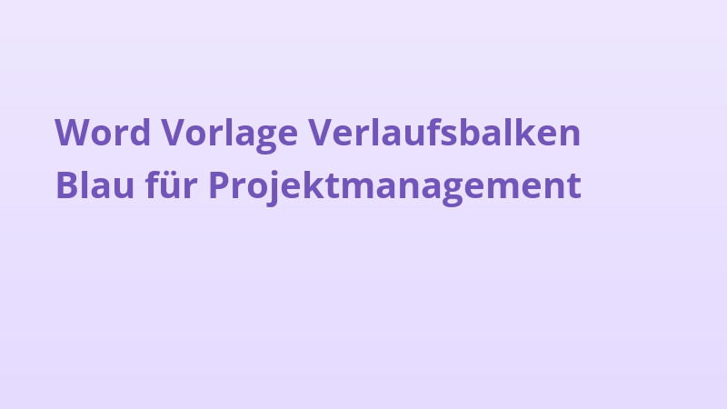 Word Vorlage Verlaufsbalken Blau für Projektmanagement