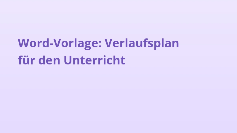 Word-Vorlage: Verlaufsplan für den Unterricht