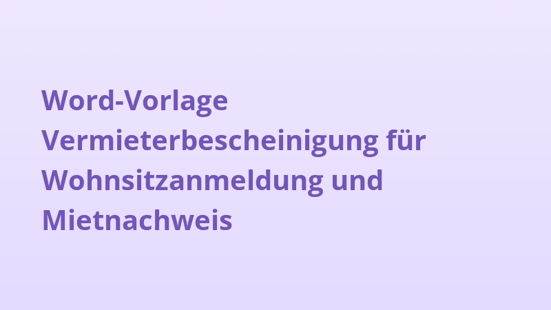 Word-Vorlage Vermieterbescheinigung für Wohnsitzanmeldung und Mietnachweis