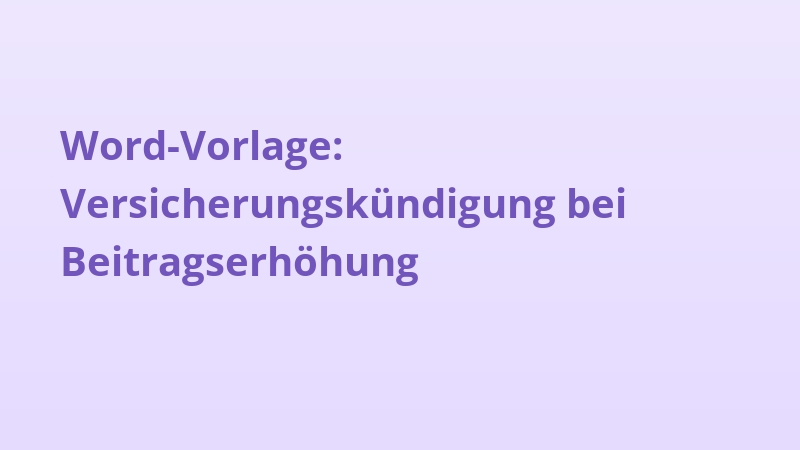 Word-Vorlage: Versicherungskündigung bei Beitragserhöhung